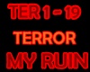 MY RUIN-Terror