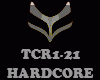 HARDCORE - TCR1-21