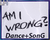 Am I Wrong Song+Dance