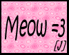 [J] Meow =3