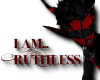 ~P I Am... Ruthless