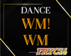 *F Dance WM! / WM
