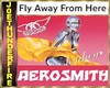 Aerosmith Fly away from
