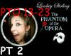 Phantom /opera PT2