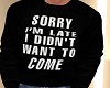 SORRY IM LATE JUMPER