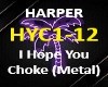 Harper I Hope You Choke
