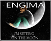 Enigma=Sitting on T Moon