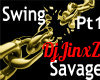 Swing - Savage pt1