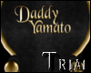 T◘ Daddy Yamato Throne