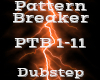 Pattern Breaker -Dubstep