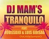 DJ Mam's "Tranquilo"