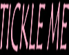 TICKLE ME SIGN