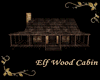 Elf  ~  Wood Cabin
