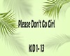 Please Don't Go Girl