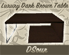 Luxury Dark Brown Table