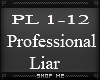 P- Professional Liar