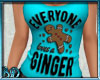 Everyone Loves a Ginger