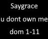 saygrace u dont own me