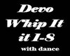 Whip It, with dance