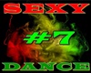 SEXY #7 DANCE