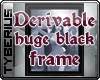 Huge Tall black frame Dv