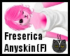 Anyskin Freserica (F)