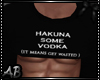Hakuna Some Vodka Top[M]