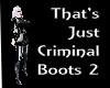 That's Criminal Boots 2