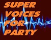 Super Voices for Party