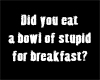 PB Stupid for Breakfast