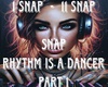 SNAPRhythm Is a Dance P1