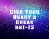 Give Your Heart a Break