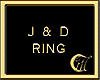 J & D RING