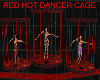 RED HOT DANCE CAGE
