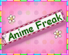 ! ANIME FREAK :33