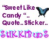 Sweet Like Candy Quote