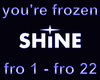 you're frozen