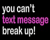 Text msg break up