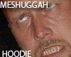 Meshuggah hoodie