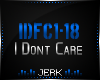J| I Dont Care