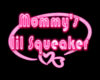 Mommy lil Sqeaker