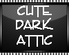Cute Dark Attic