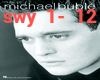 Sway me /Micheal buble