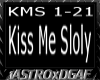 Kiss me slowly 