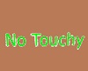 no touchy sign