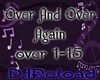 over and over again
