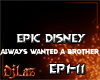 I ALWAYS WANTED A BROTHE