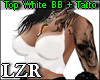 Top White BB + Tatto