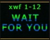WAIT FOR YOU