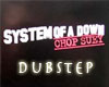 Chop Suey Dubstep #2